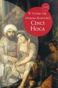 Osmanlı Rasputin'i Cinci Hoca