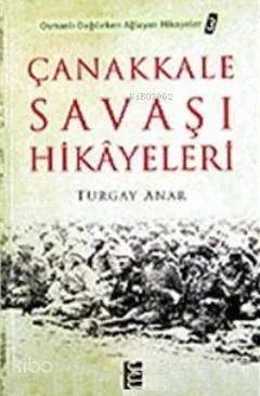 Çanakkale Savaş Hikayeleri