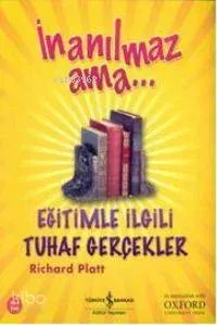 İnanılmaz Ama... Eğitimle İlgili Tuhaf Gerçekler