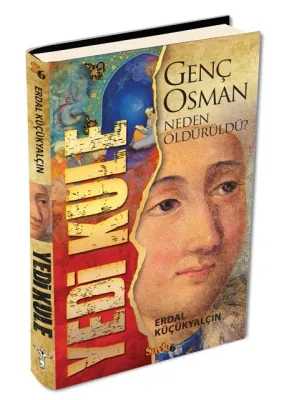 Yedikule : Genç Osman Neden Öldürüldü