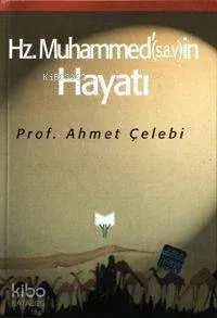 Hz. Muhammed (s.a.v.)'in Hayatı