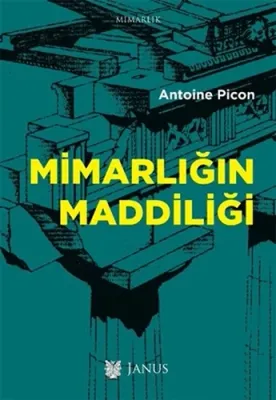Mimarlığın Maddiliği Antoine Picon