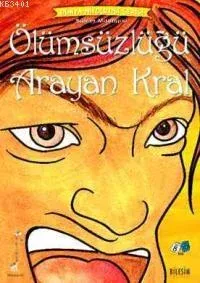 Dünya Mitolojisi - Ölümsüzlüğü Arayan Kral