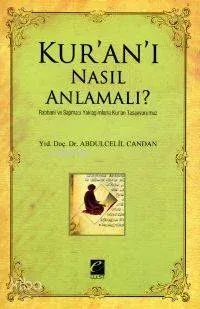 Kur'an'ı Nasıl Anlamalı?