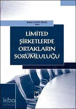 Limited Şirketlerde Ortakların Sorumluluğu