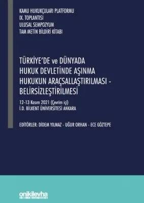 Kamu Hukukçuları Platformu IX. Toplantısı;Türkiye'de ve Dünyada Hukuk Devletinde Aşınma Hukukun Araçsallaştırılması-Belirsizleştirilmesi