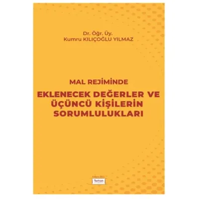 Mal Rejiminde Eklenecek Değerler ve Üçüncü Kişilerin Sorumlulukları