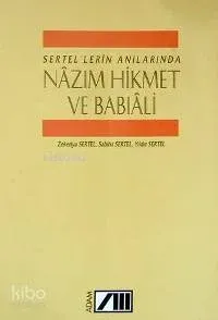 Sertel'lerin Anılarında Nazım Hikmet ve Babıali