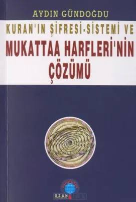 Kuran'ın Şifresi-sistemi ve Mukattaa Harfleri'nin Çözümü