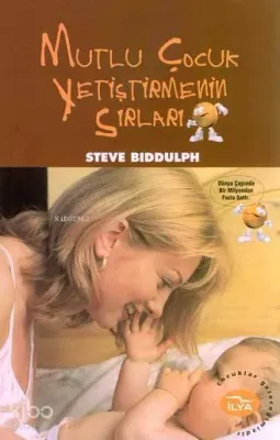 Mutlu Çocuk Yetiştirmenin Sırları