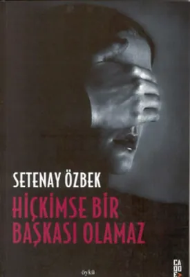 Hiçkimse Bir Başkası Olamaz