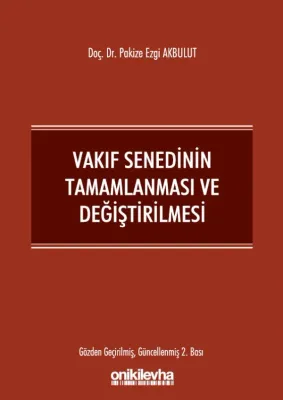 Vakıf Senedinin Tamamlanması ve Değiştirilmesi