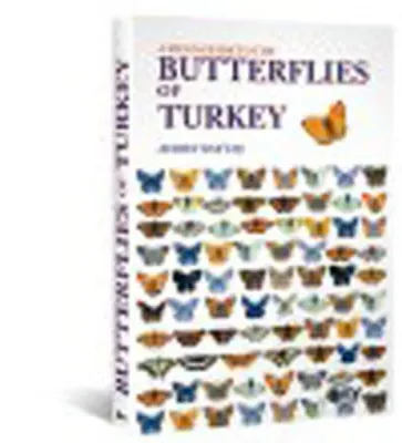 A Field Guide To The Butterflies Of Turkey