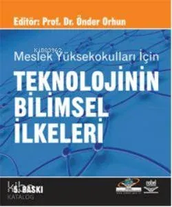 Meslek Yüksek Okulları İçin Teknolojinin Bilimsel İlkeleri