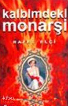 Kalbimdeki Monarşi