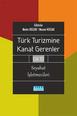 Türk Turizmine Kanat Gerenler - Cilt 3