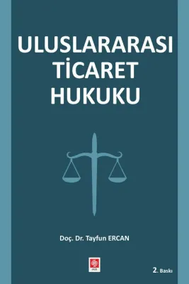 Uluslararası Ticaret Hukuku / Tayfun Ercan