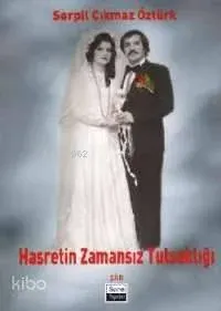 Hasretin Zamansız Tutsaklığı