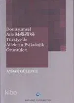 Dönüşümsel Aile Modeli ve Türkiye'de Ailelerin Piskolojik Örüntüleri