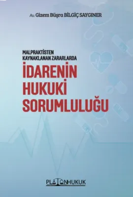 MALPRAKTİSTEN KAYNAKLANAN ZARARLARDA İDARENİN HUKUKİ SORUMLULUĞU Av. G