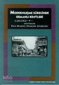 Modernleşme Sürecinde Osmanlı Kentleri