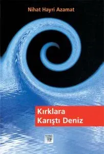 Kırklara Karıştı Deniz - Nihat Hayri Azamat