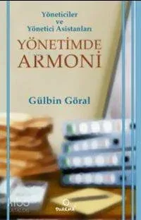 Yönetimde Armoni Gülbin Göral