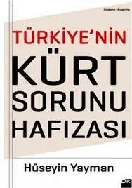 Türkiye`nin Kürt Sorunu Hafızası