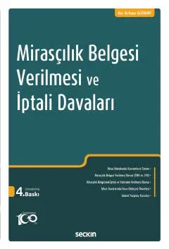 Mirasçılık Belgesi Verilmesi ve İptali Davaları 4.BASKI Av. Erhan Güna Mirasçılık Belgesi Verilmesi ve İptali Davaları 4.BASKI Av. Erhan Güna