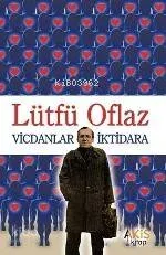 Vicdanlar İktidara Lütfü Oflaz