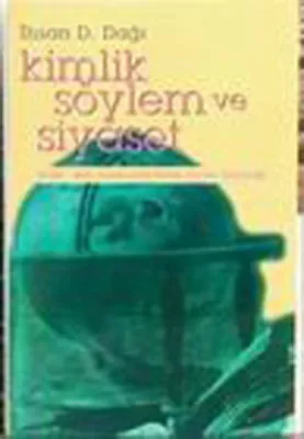 Kimlik Söylem ve Siyaset İhsan D. Dağı