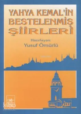 Yahya Kemal'in Bestelenmiş Şiirleri