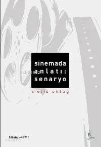 Sinemada Anlatı: Senaryo