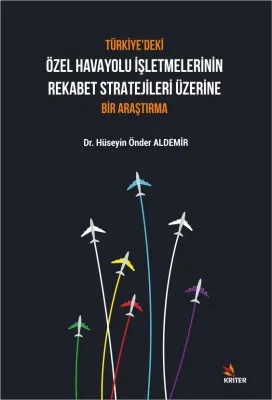 TÜRKİYE’DEKİ ÖZEL HAVAYOLU İŞLETMELERİNİN REKABET STRATEJİLERİ ÜZERİNE