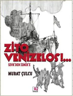 Zito Venizelos: Sevr'den İzmir'e
