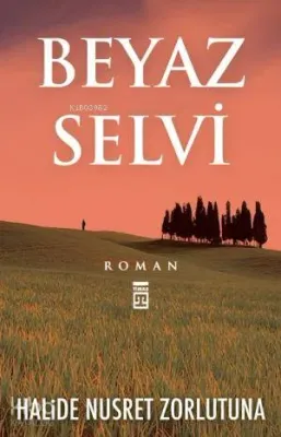 Beyaz Selvi Halide Nusret Zorlutuna