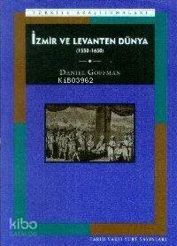 İzmir ve Levanten Dünya (1550-1650)