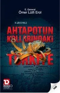 Ahtapotun Kollarındaki Türkiye