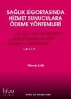 Sağlık Sigortasında Hizmet Sunuculara Ödeme Yöntemleri