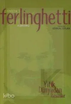 Yitik Dünyadan Resimler Lawrence Ferlinghetti