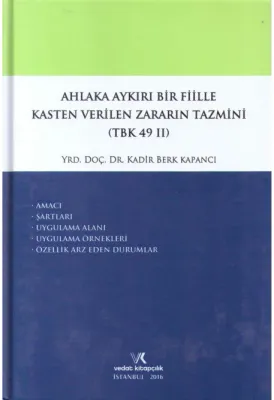 Ahlaka Aykırı Bir Fiille Kasten Verilen Zararın Tazmini (TBK 49 II)