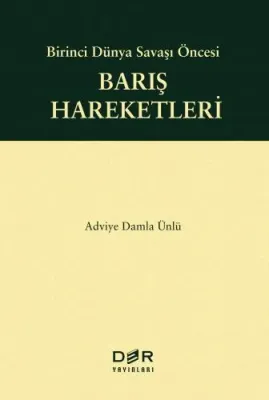 Birinci Dünya Savaşı Öncesi BARIŞ HAREKETLERİ