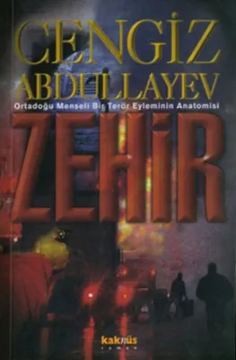 Zehir: Ortadoğu Menşeli Bir Terör Eyleminin Anatomisi