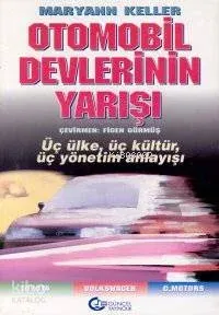 Otomobil Devlerinin Yarışı Üç Ülke, Üç Kültür, Üç Yönetim Anlayışı Toyota, Wolkswagen, G. Motors