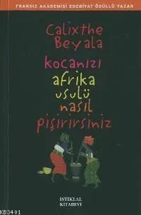 Kocanızı Afrika Usulü Nasıl Pişirirsiniz