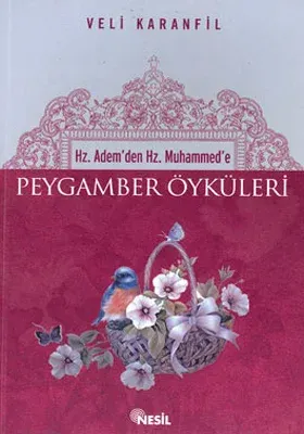 Peygamber Öyküleri Hz. Adem'den Hz. Muhammed'e
