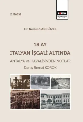 18 Ay İtalyan İşgali Altında Antalya ve Havalisinden Notlar Nedim Sarı