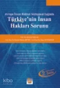 Avrupa İnsan Hakları Sözleşmesi Işığında Türkiye'nin İnsan Hakları Sor