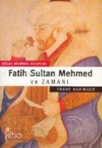 Fatih Sultan Mehmed ve Zamanı