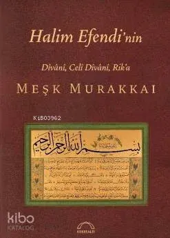 Halim Efendi'nin Nesih Divanı Celi Divanı Rik'a Meşk Murakkaı Muhittin